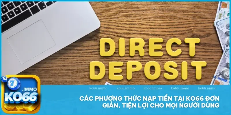 Nạp tiền 1 Các phương thức nạp tiền tại KO66 đơn giản, tiện lợi cho mọi người dùng