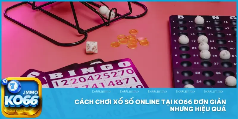 Xổ số 2 Cách chơi xổ số online tại KO66 đơn giản nhưng hiệu quả