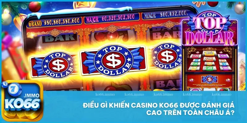 Casino 3 Điều gì khiến Casino KO66 được đánh giá cao trên toàn châu Á?